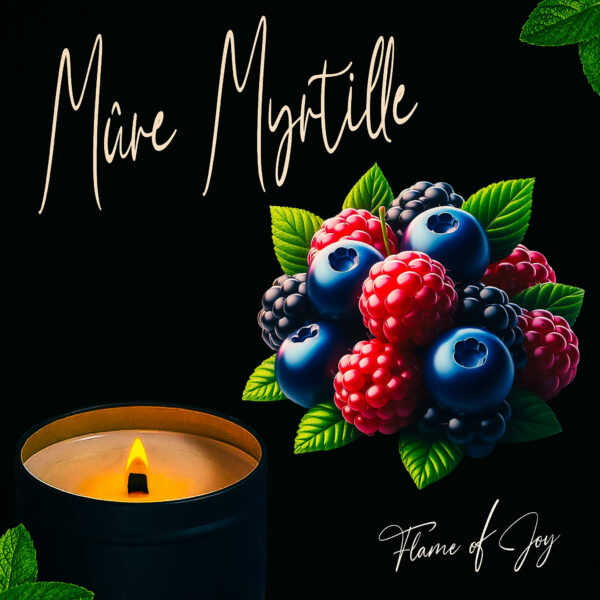 FLAME OF JOY - MÛRE MYRTILLE