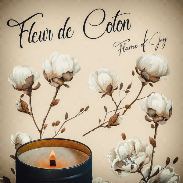 FLAME OF JOY - FLEUR DE COTON