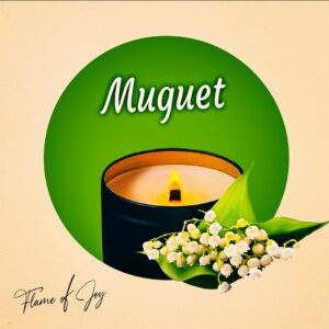 FLAME OF JOY - MUGUET
